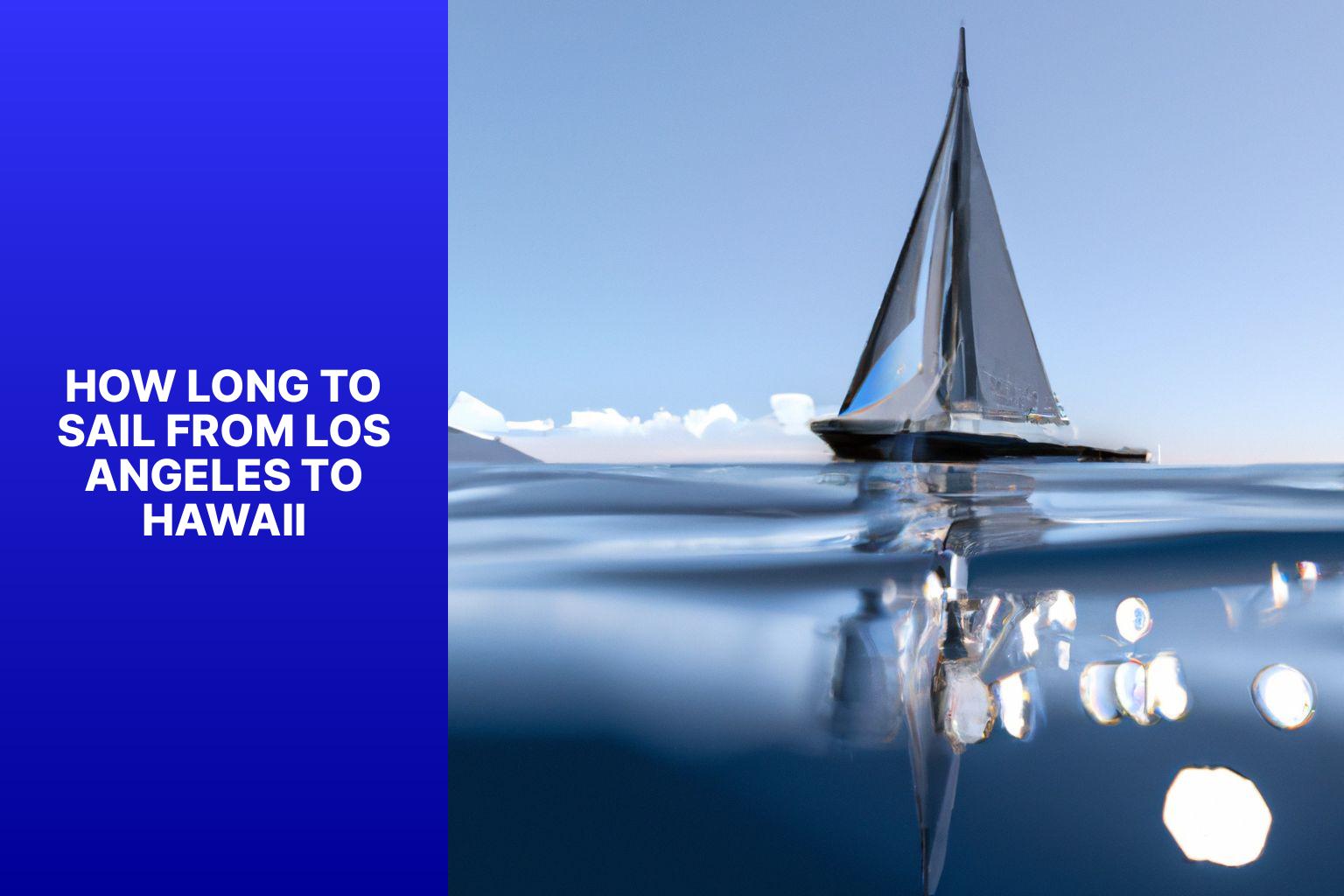 Time of Journey: Sailing Duration from Los Angeles to Hawaii