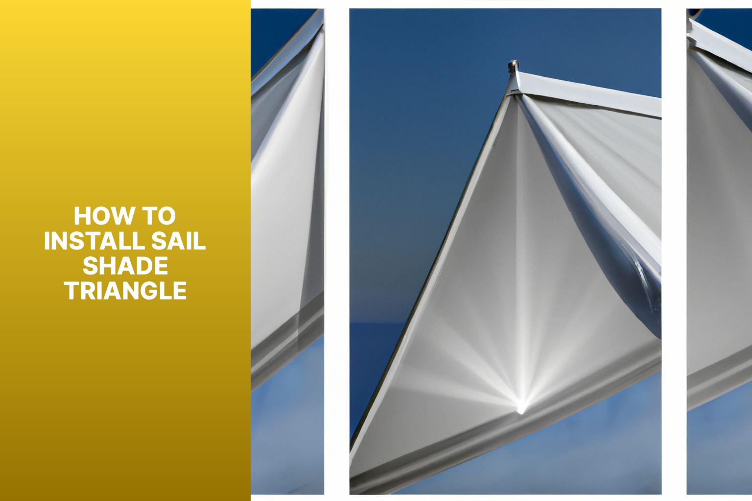 Step-by-Step Guide: Installing Sail Shade Triangle for Optimal Sun Protection