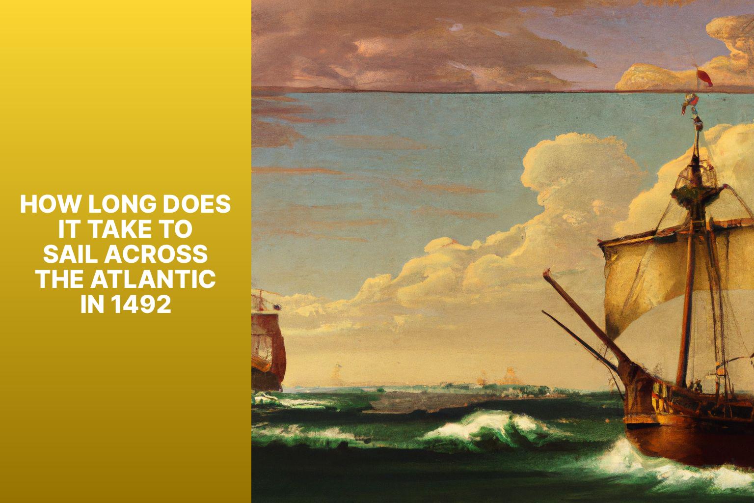 Sailing Across the Atlantic in 1492: How Long Did It Take?