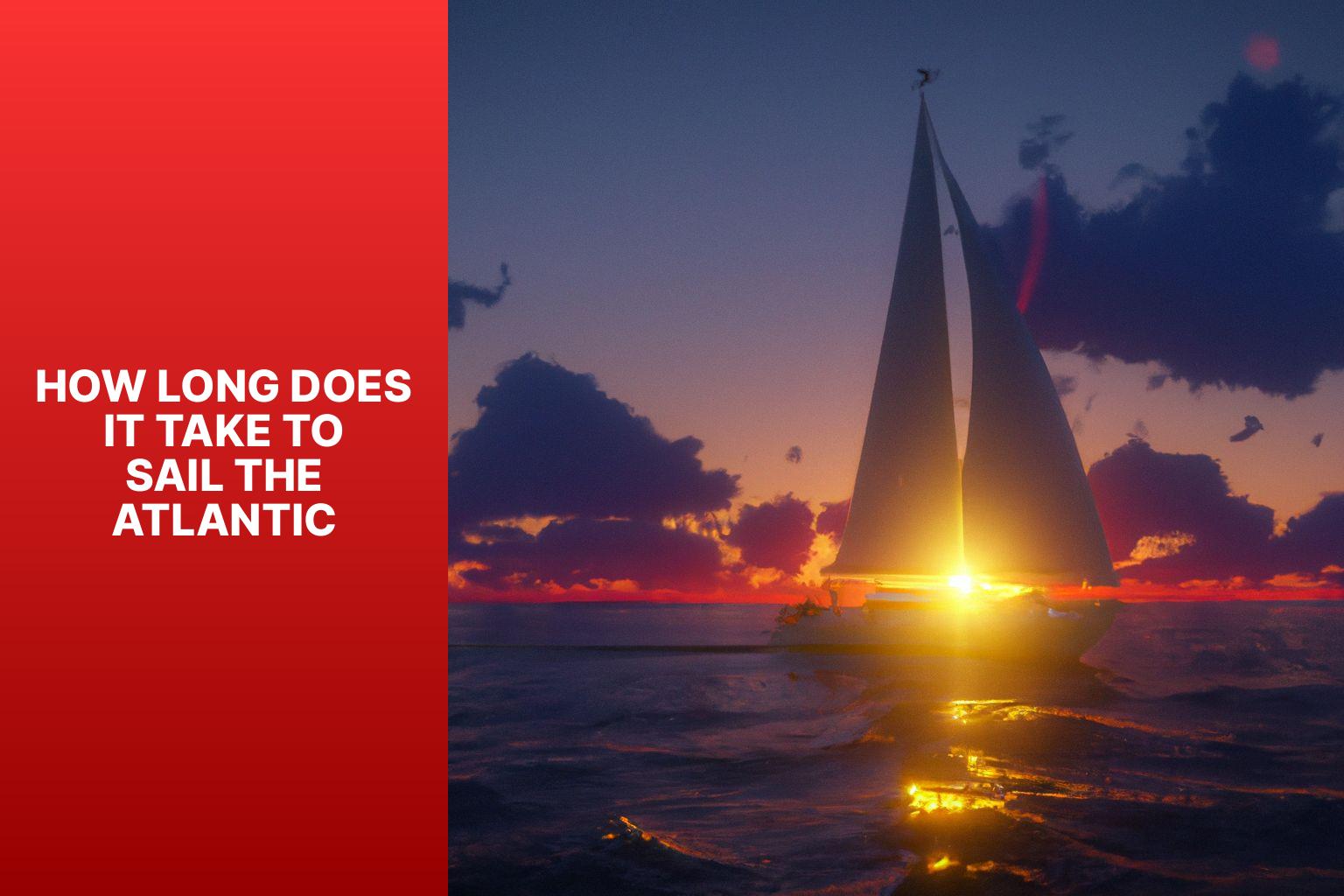 Sailing the Atlantic: Exploring the Time it Takes to Cross the Ocean