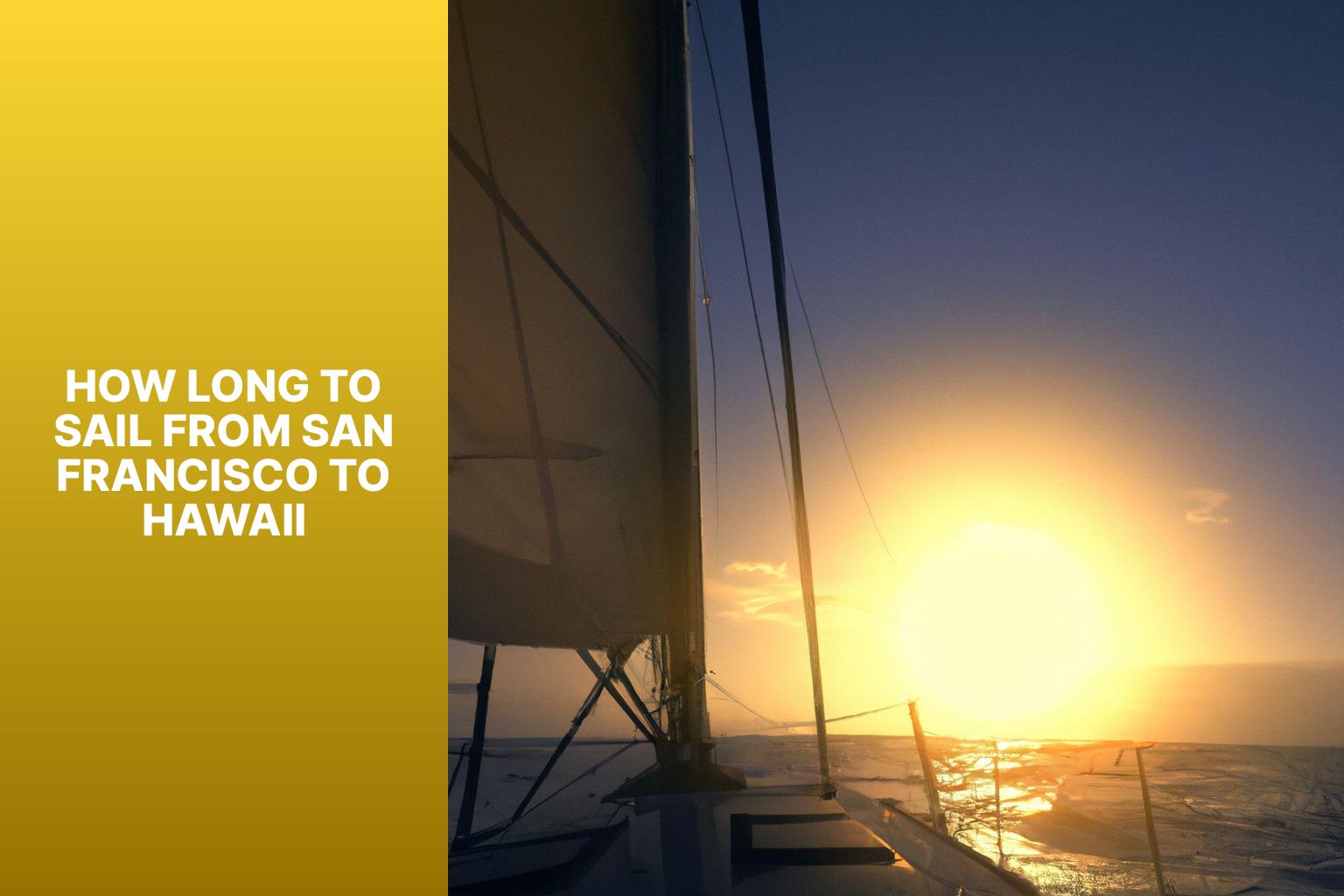 Sailing from San Francisco to Hawaii: How Long Does It Take?