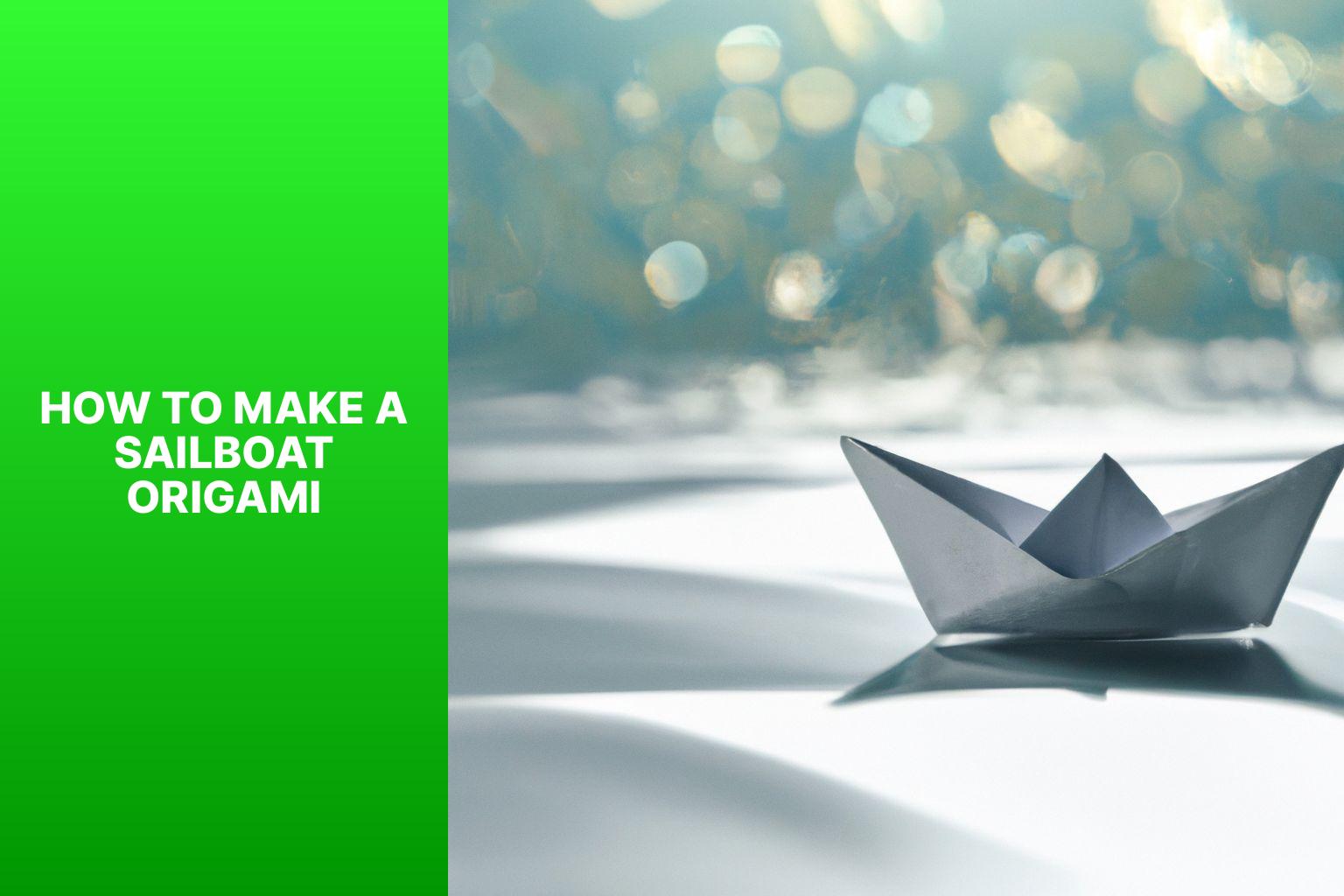 Learn How to Make a Sailboat Origami: Step-by-Step Guide
