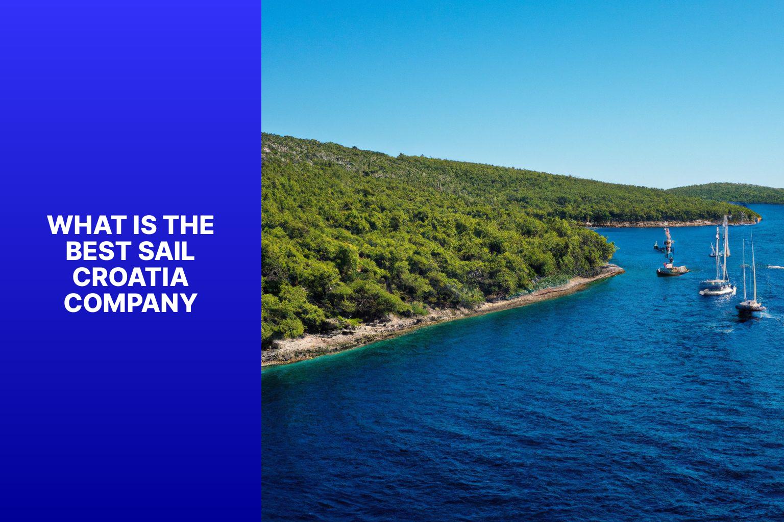 Discover the Top Sail Croatia Company for the Ultimate Adriatic Adventure