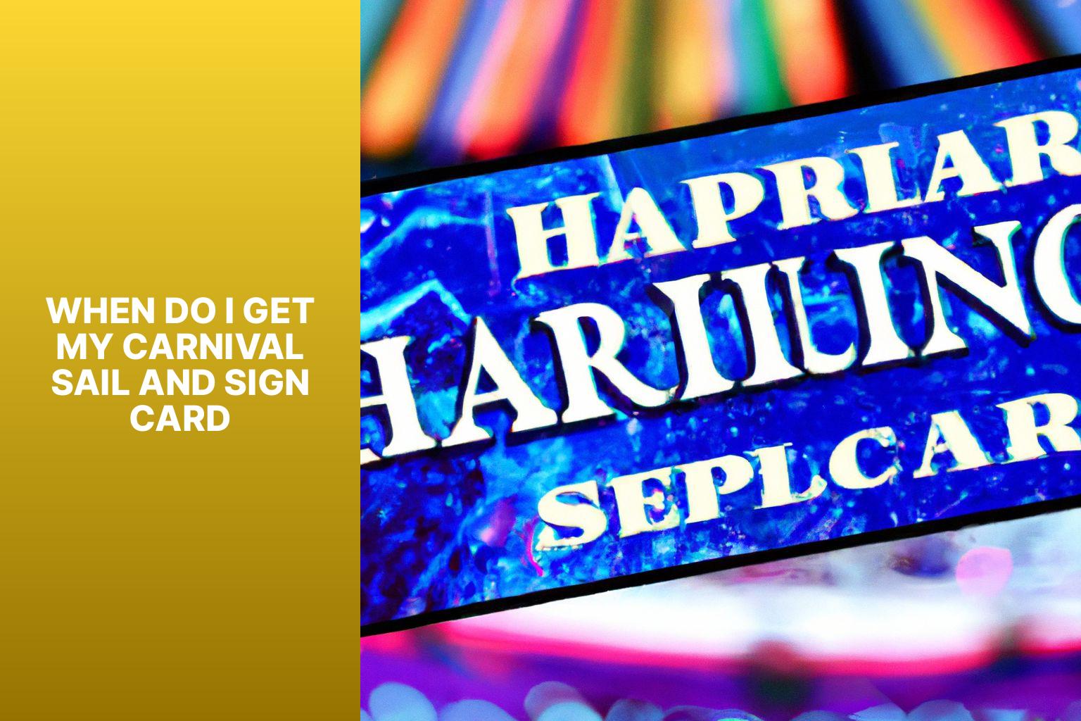 Your Guide to Receiving Your Carnival Sail and Sign Card in a Timely Manner